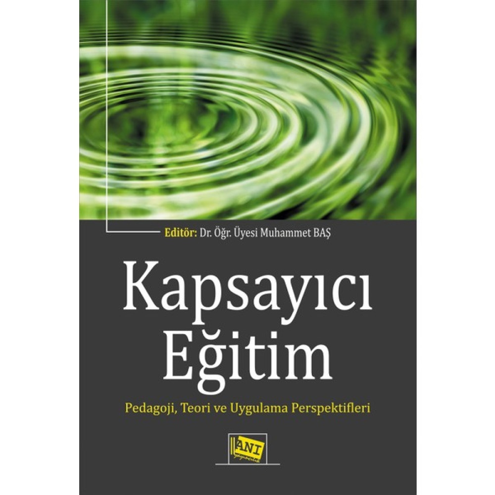 Anı Yayıncılık Kapsayıcı Eğitim Pedagoji, Teori ve Uygulama Perspektifleri Eğitim Yönetimi Fiyatı
