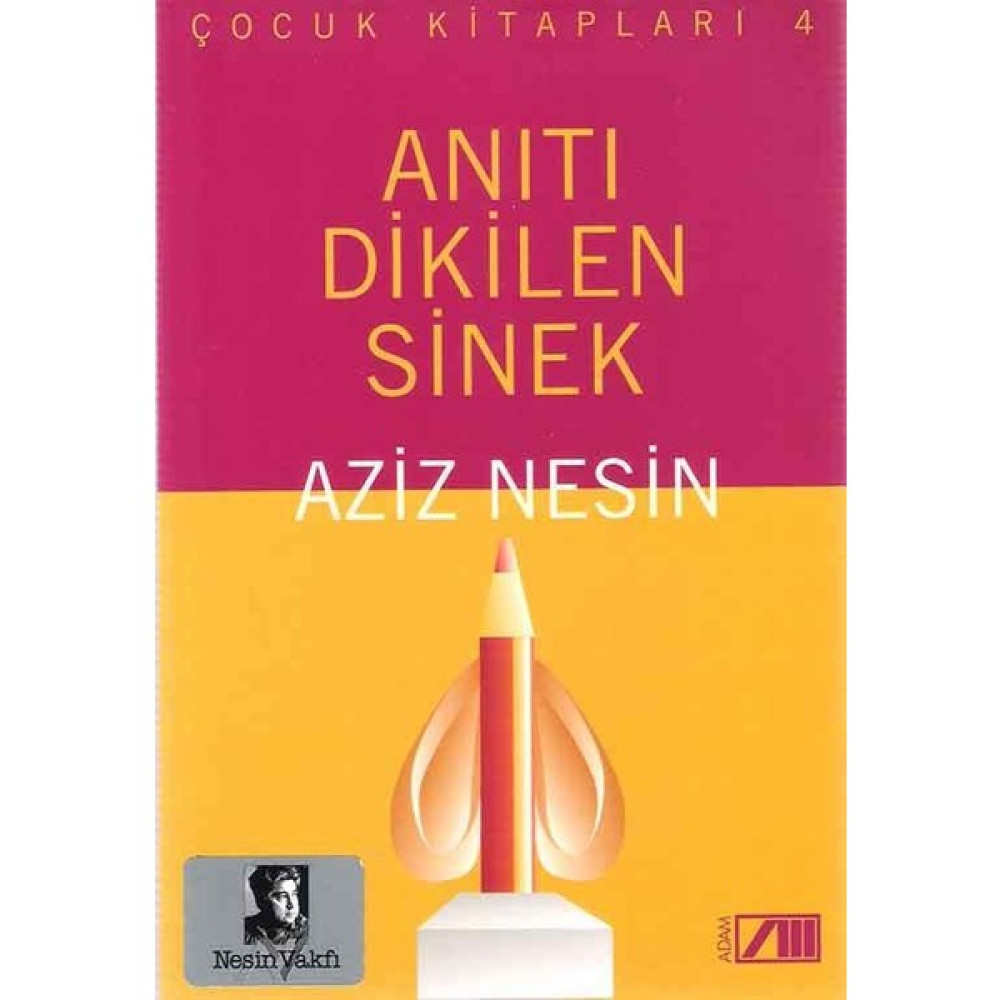 Anıtı Dikilen Sinek - Aziz Nesin Okul Öncesi Eğitici & Öğretici Kitaplar Fiyatı
