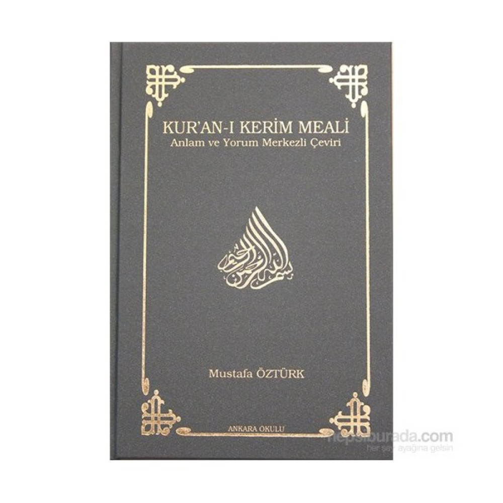 Ankara Okulu Yayınları Kur’an-ı Kerim Meali - Anlam ve Yorum Merkezli Çeviri - Mustafa Öztürk Ciltli Yayın Evi Din Kitapları Fiyatı