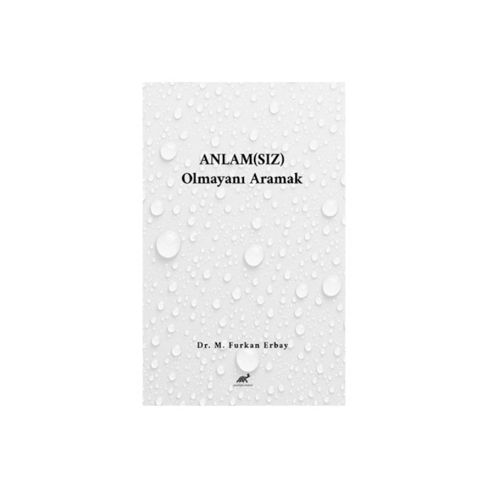 Anlam(Sız) Olmayanı Aramak - M. Furkan Erbay Kişisel Gelişim ve Psikoloji Fiyatı