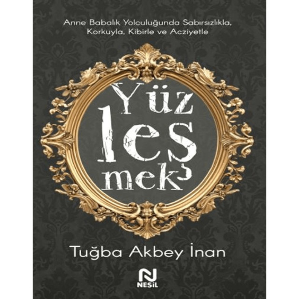 Anne Babalık Yolculuğunda Sabırsızlıkla Korkuyla, Kibirle ve Acziyetle Yüzleşmek - Tuğba Akbey İnan Toplum Hayatı / Toplumsal Konular Fiyatı
