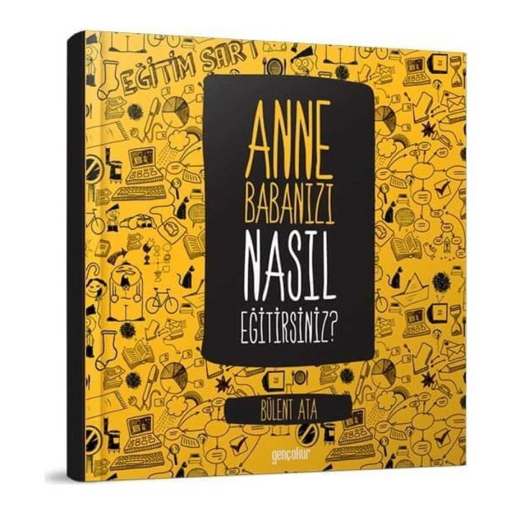 Anne Babanızı Nasıl Eğitirsiniz? - Bülent Ata Çocuk Bakımı Kitapları Fiyatı