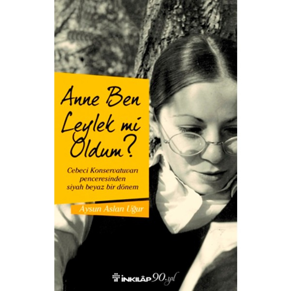 Anne Ben Leylek Mi Oldum ? Mektup - Anı - Günlük - Anlatı Fiyatı