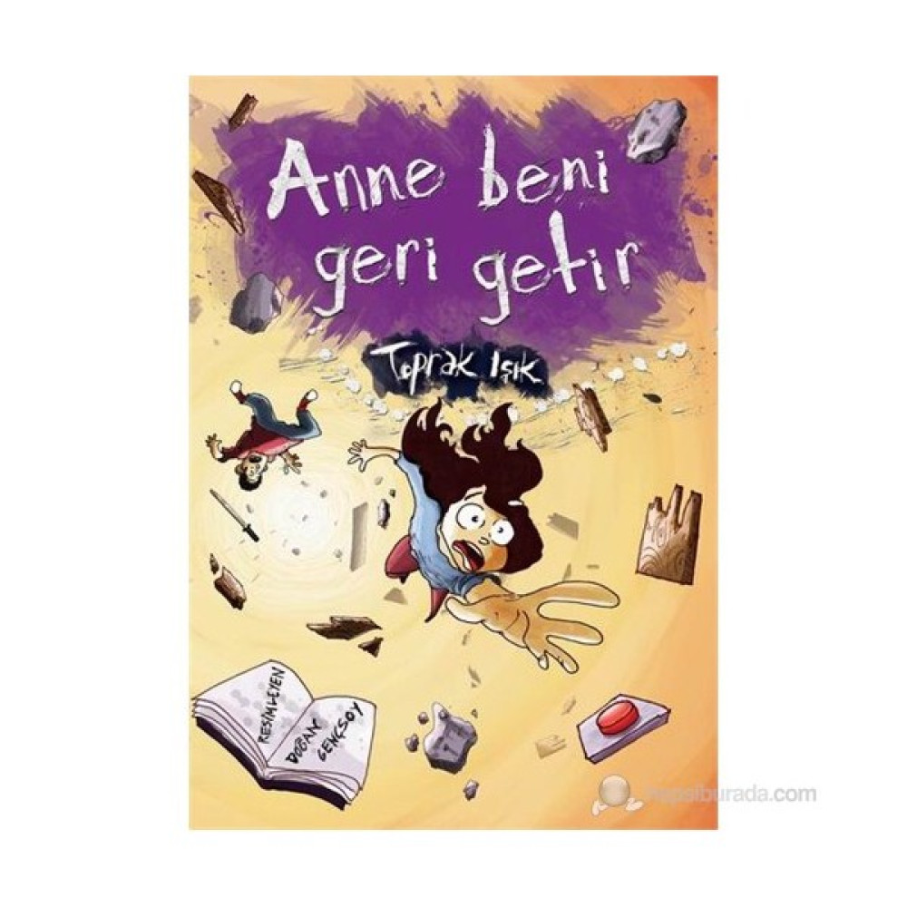 Anne Beni Geri Getir - Toprak Işık Çocuk Masal Fiyatı