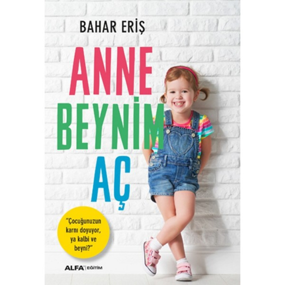 Anne Beynim Aç - Bahar Eriş Çocuk Bakımı Kitapları Fiyatı