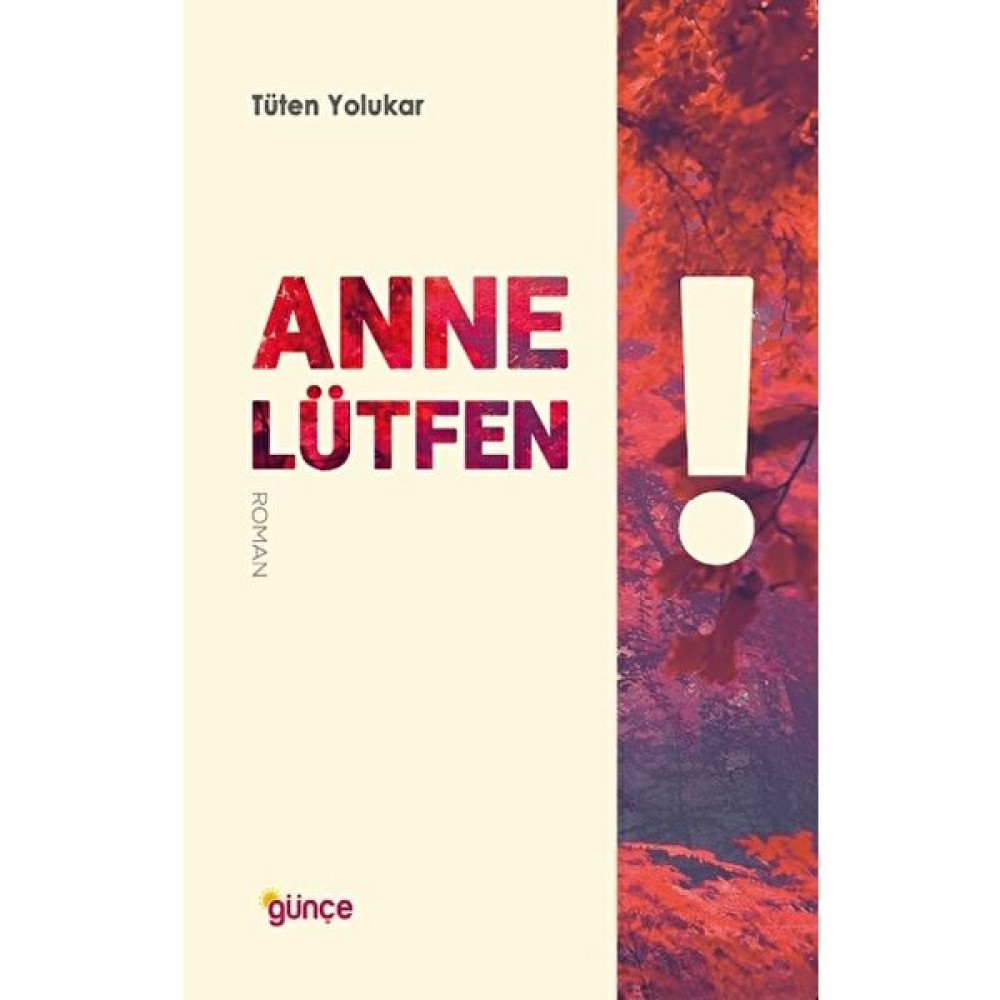 Anne Lütfen! - Tüten Yolukar Edebiyat Fiyatı
