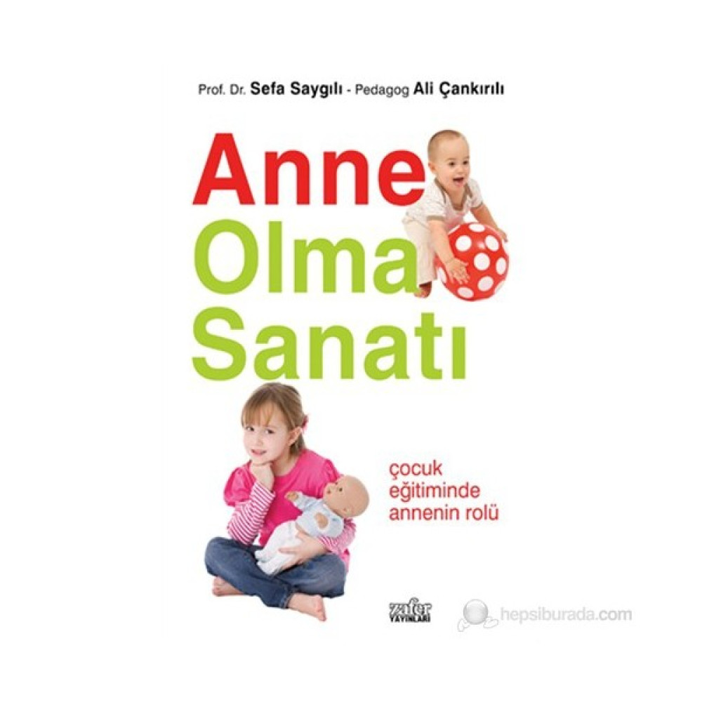 Anne Olma Sanatı - Sefa Saygılı Çocuk Bakımı Kitapları Fiyatı