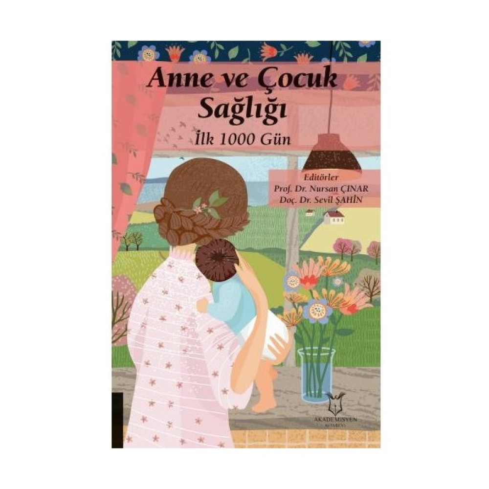 Anne ve Çocuk Sağlığı İlk 1000 Gün - Nursan Çınar Tıp Kitapları Fiyatı