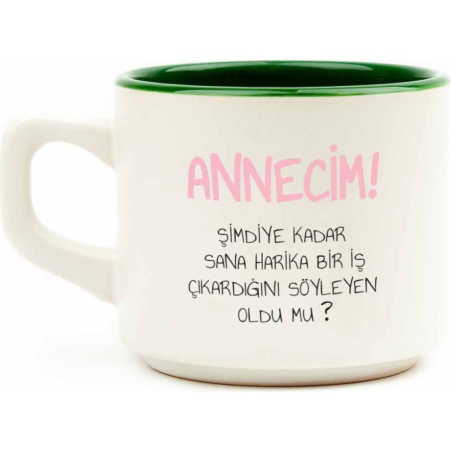 Annecim! Şimdiye Kadar Sana Harika Bir Iş Çıkardığını Söyleyen Oldu Mu? Beyaz Venüs Kupa - Anneler Günü Hediyesi Kupa Fincan - 1 Adet - 195 ml Fincan / Bardak / Kahve Takımı Fiyatı
