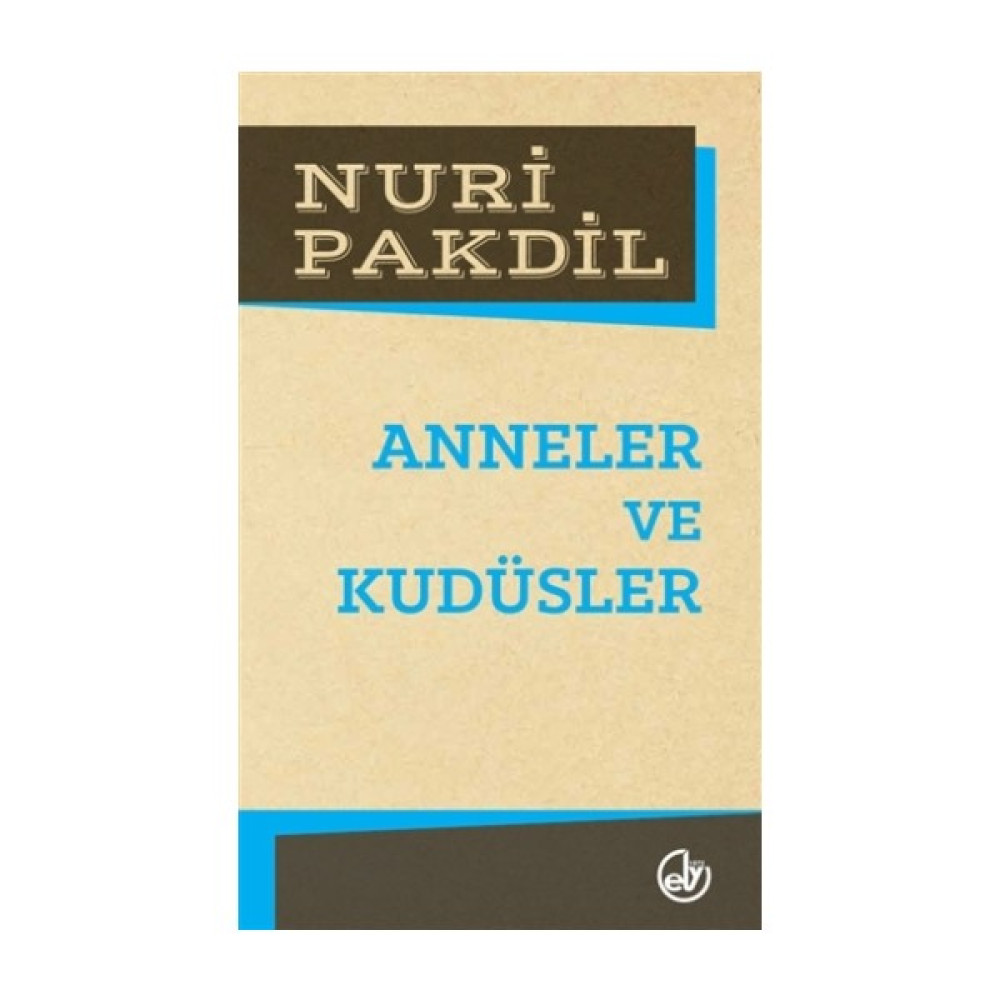 Anneler Ve Kudüsler - Nuri Pakdil Edebiyat Fiyatı