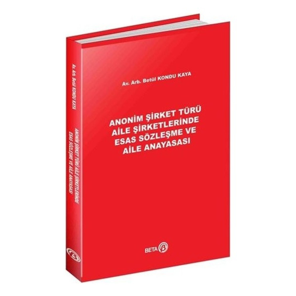 Anonim Şirket Türü Aile Şirketlerinde Esas Sözleşme Ve Aile Anayasası - Betül Kondu Kaya Akademik Fiyatı