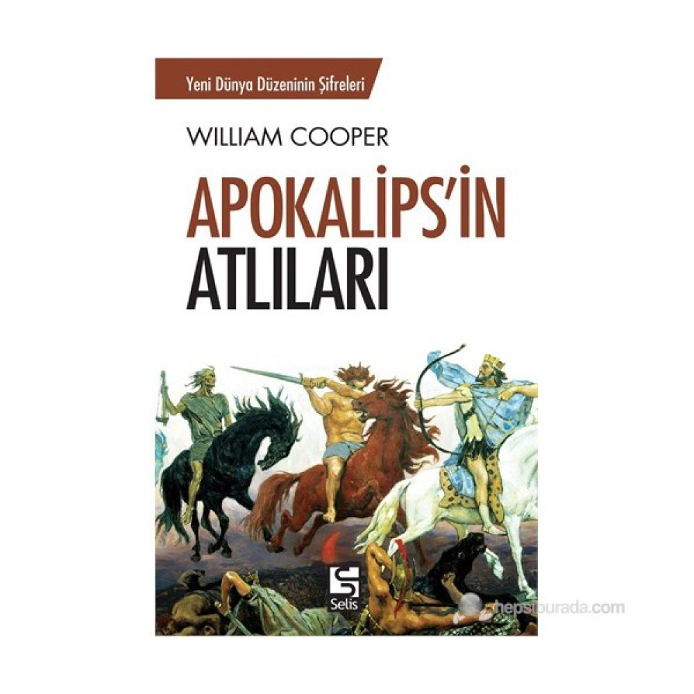 Apokalips'İn Atlıları - Yeni Dünya Düzeninin Şifreleri-William Cooper Çeviri Romanlar Fiyatı