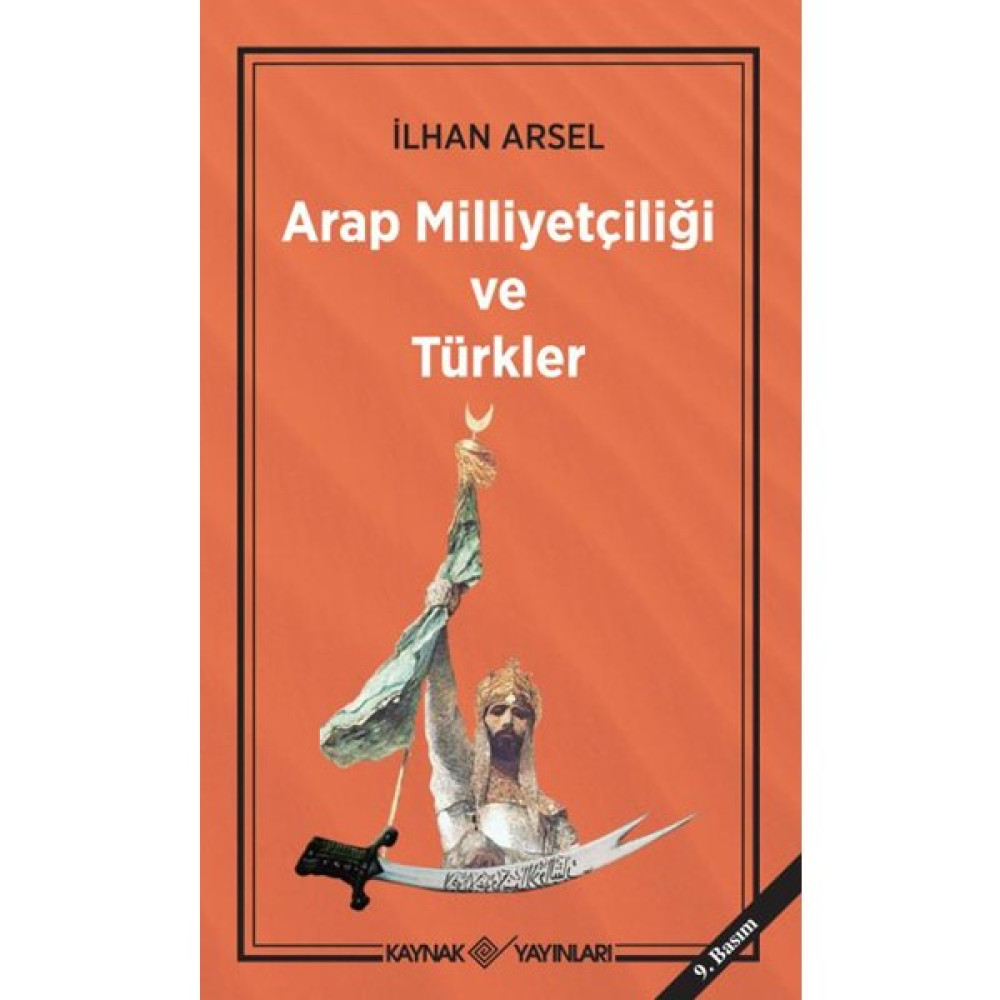 Arap Milliyetçiliği Ve Türkler - İlhan Arsel İnceleme Kitapları Fiyatı