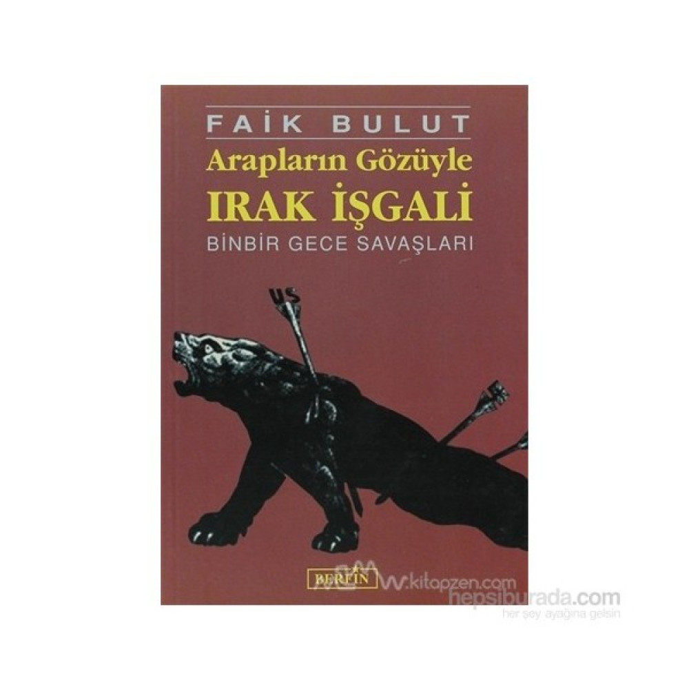Arapların Gözüyle Irak İşgali-Faik Bulut Yakın Türkiye Tarihi Fiyatı