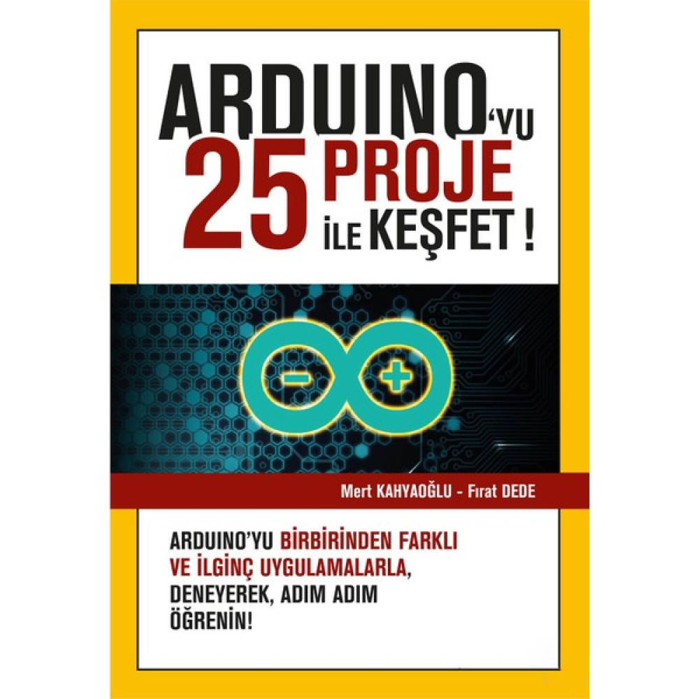 Arduino'yu 25 Proje İle Keşfet - Mert Kahyaoğlu Bilgisayar Kitapları Fiyatı