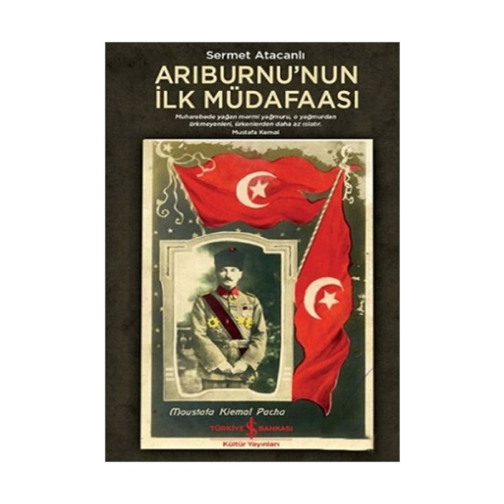 Arıburnu’Nun İlk Müdafaası-Sermet Atacanlı Yakın Türkiye Tarihi Fiyatı
