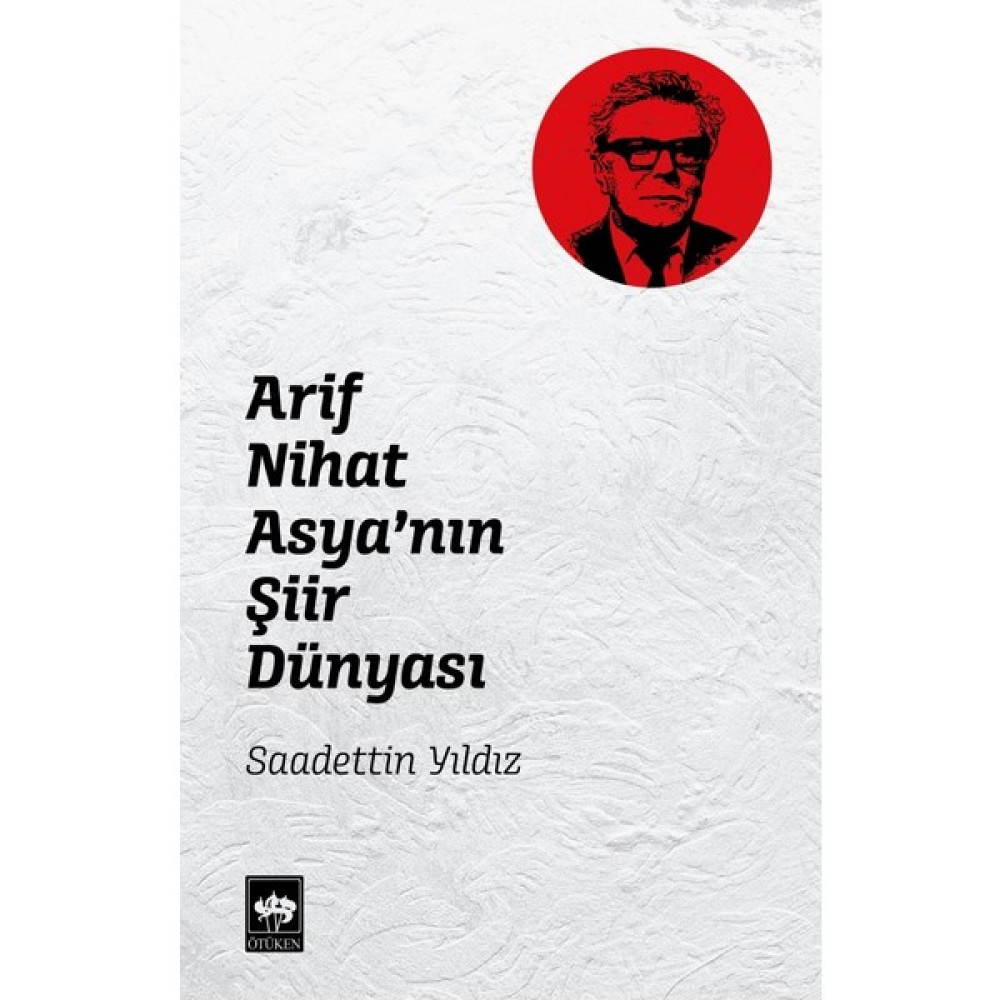 Arif Nihat Asya'nın Şiir Dünyası - Saadettin Yıldız Şiir Kitapları Fiyatı