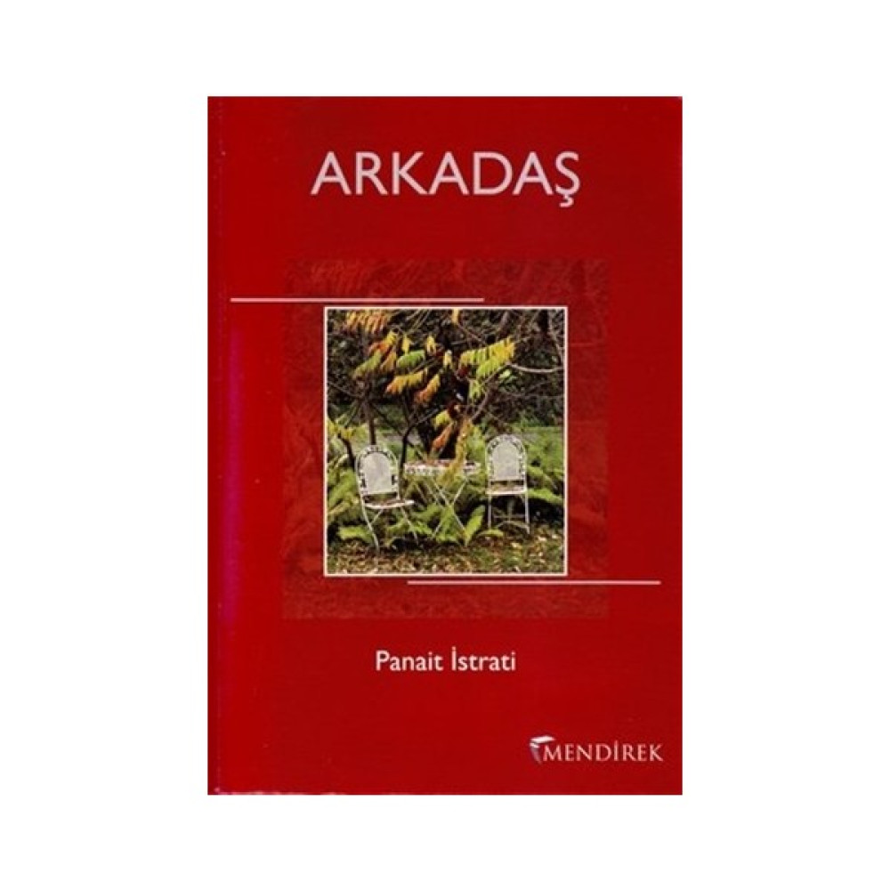 Arkadaş - Panait Istrati Edebiyat Fiyatı