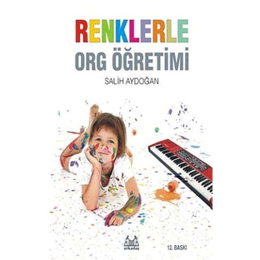 Arkadaş Yayınları Renklerle Org Öğretimi Salih Aydoğan - Salih Aydoğan Müzik Fiyatı