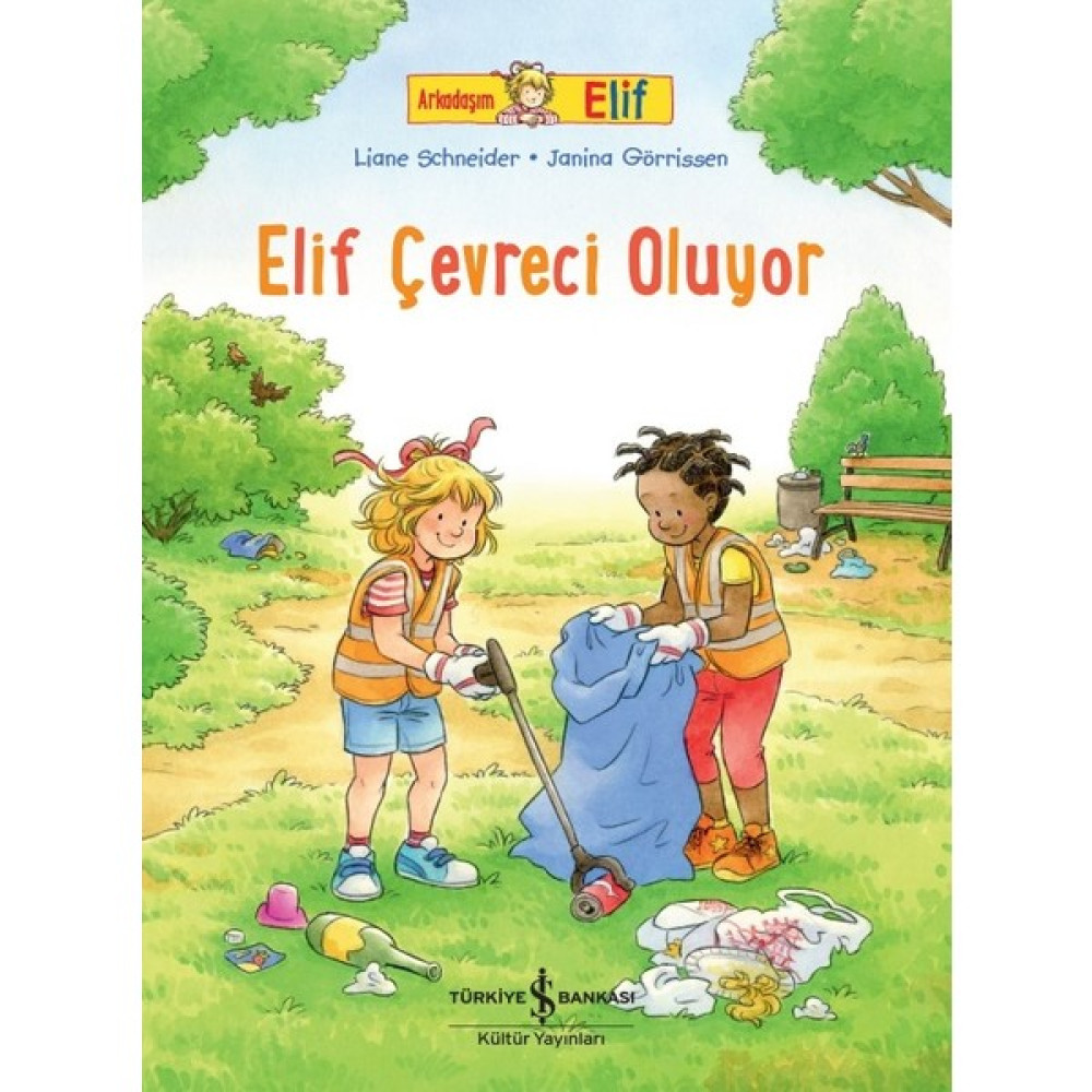 Arkadaşım Elif - Elif Çevreci Oluyor - Liane Schneider Çocuk Masal Fiyatı