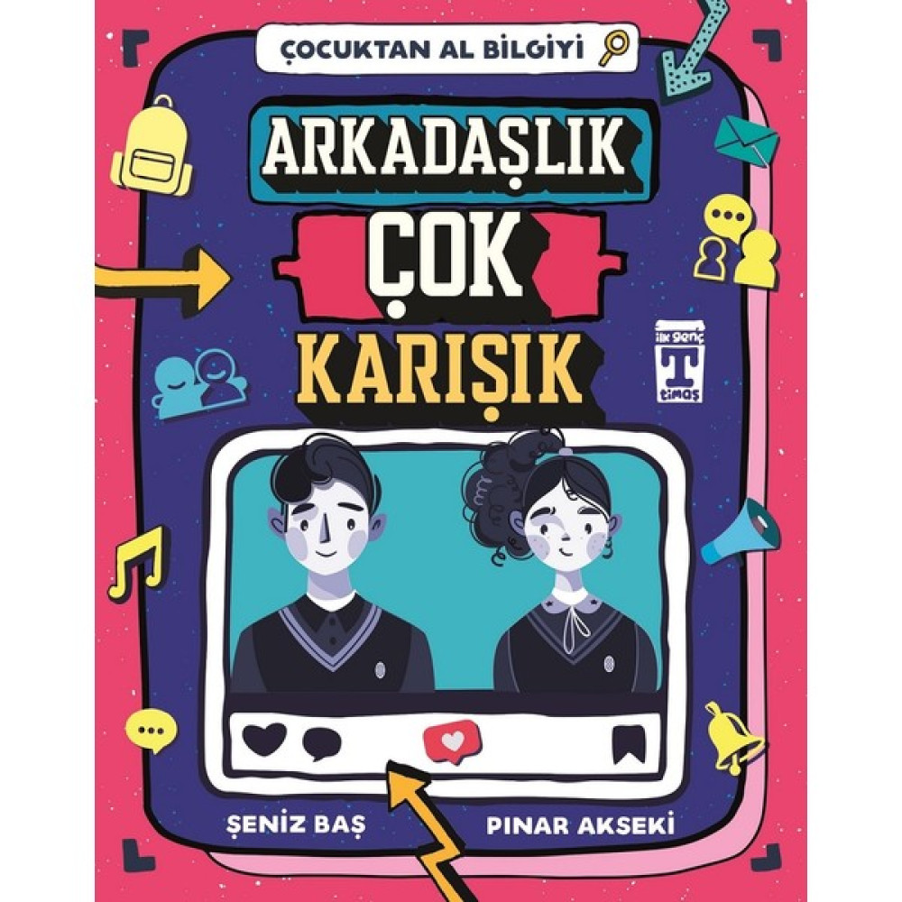 Arkadaşlık Çok Karışık Çocuktan Al Bilgiyi - Pınar Akseki Çocuk Öykü Fiyatı