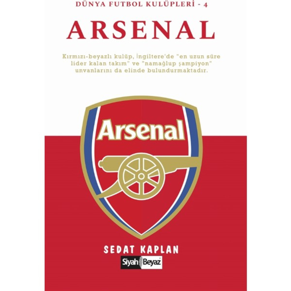 Arsenal - Dünya Futbol Kulüpleri 4 - Sedat Kaplan Sağlık, Spor ve Diyet Fiyatı