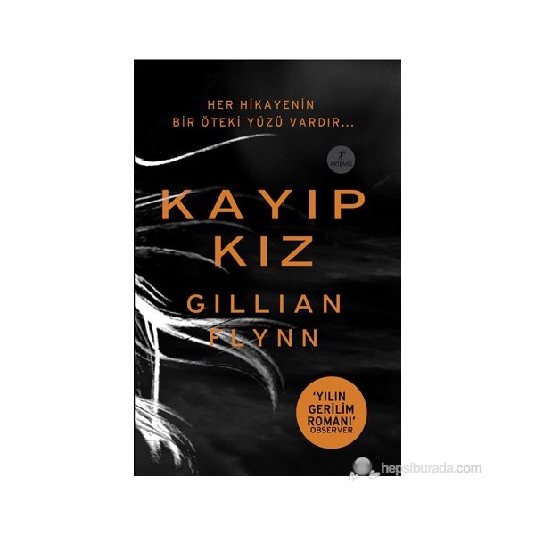 Artemis Yayınları Kayıp Kız: Her Hikayenin Bir Öteki Yüzü Vardır - Gillian Flynn Tarihi Fiyatı