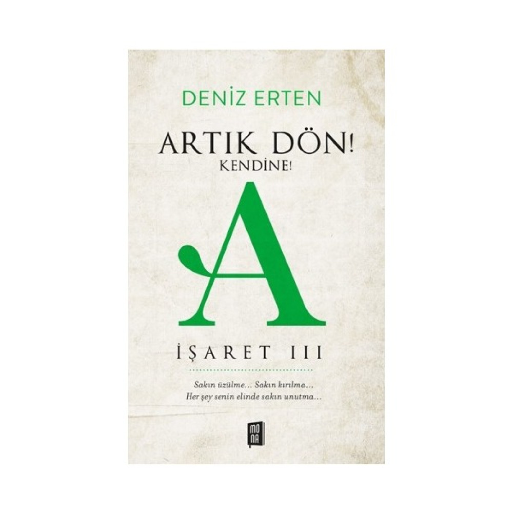 Artık Dön! Kendine! A İşaret III - Deniz Erten - İmzasız Kişisel Gelişim ve Psikoloji Fiyatı