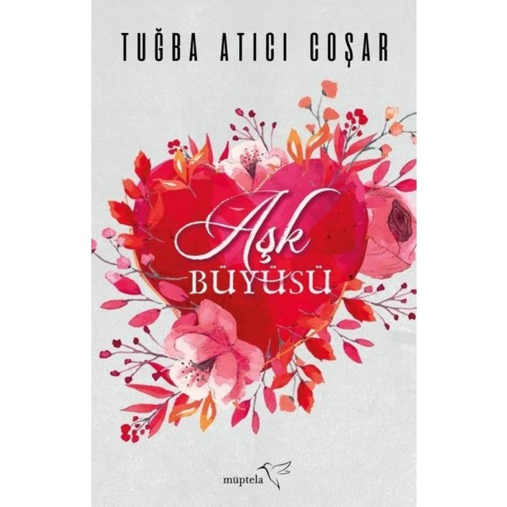 Aşk Büyüsü - Tuğba Atıcı Coşar Aşk Roman ve Öyküleri Fiyatı