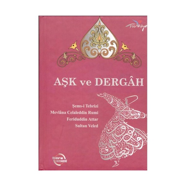Aşk Ve Dergah-Mevlana Celaleddin Rumi Diğer Fiyatı
