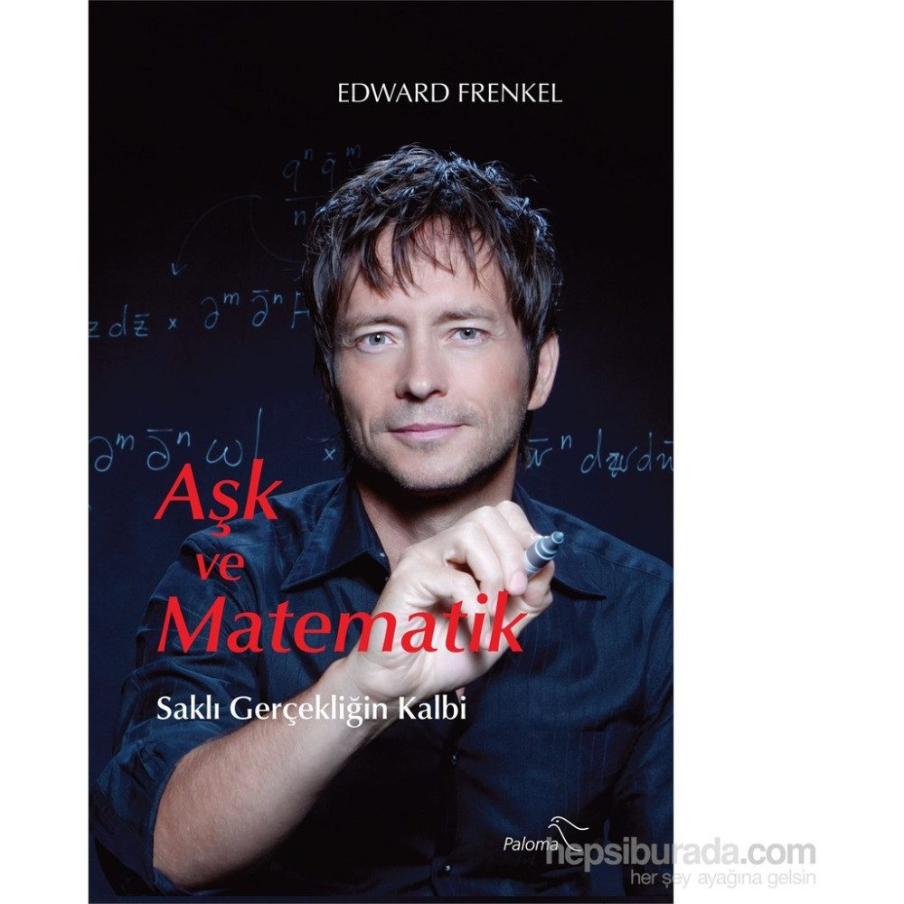 Aşk Ve Matematik: Saklı Gerçekliğin Kalbi - Edward Frenkel Aşk Roman ve Öyküleri Fiyatı