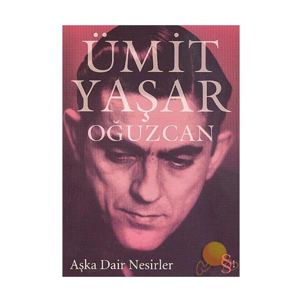 Aşka Dair Nesirler - Ümit Yaşar Oğuzcan Şiir Kitapları Fiyatı