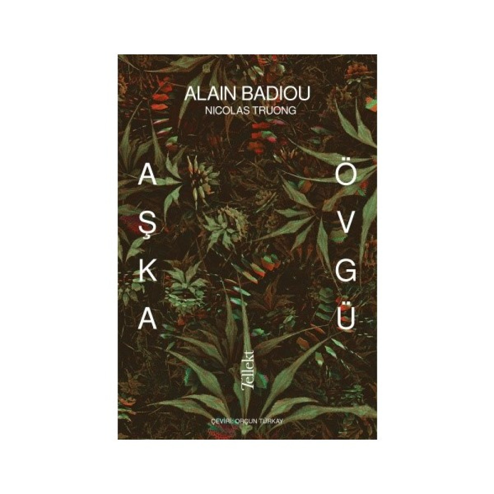 Aşka Övgü - Alain Badiou - Nicolas Truong Felsefe Kitapları Fiyatı