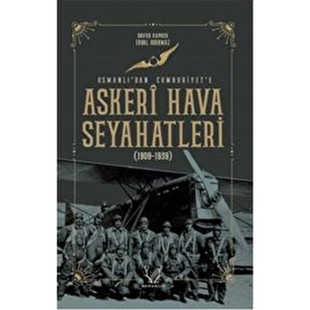 Askeri Hava Seyahatleri Osmanlı’dan Cumhuriyet’e - Serdal Korkmaz Tarih Fiyatı