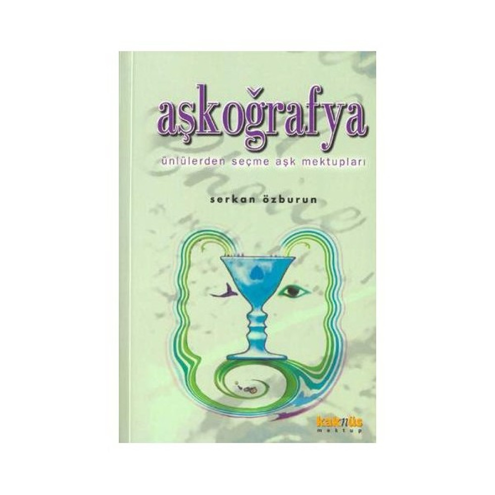 Aşkoğrafya (Ünlülerden Seçme Aşk Mektupları) Mektup - Anı - Günlük - Anlatı Fiyatı