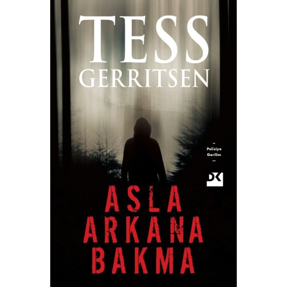 Asla Arkana Bakma - Tess Gerritsen Korku-Gerilim Fiyatı