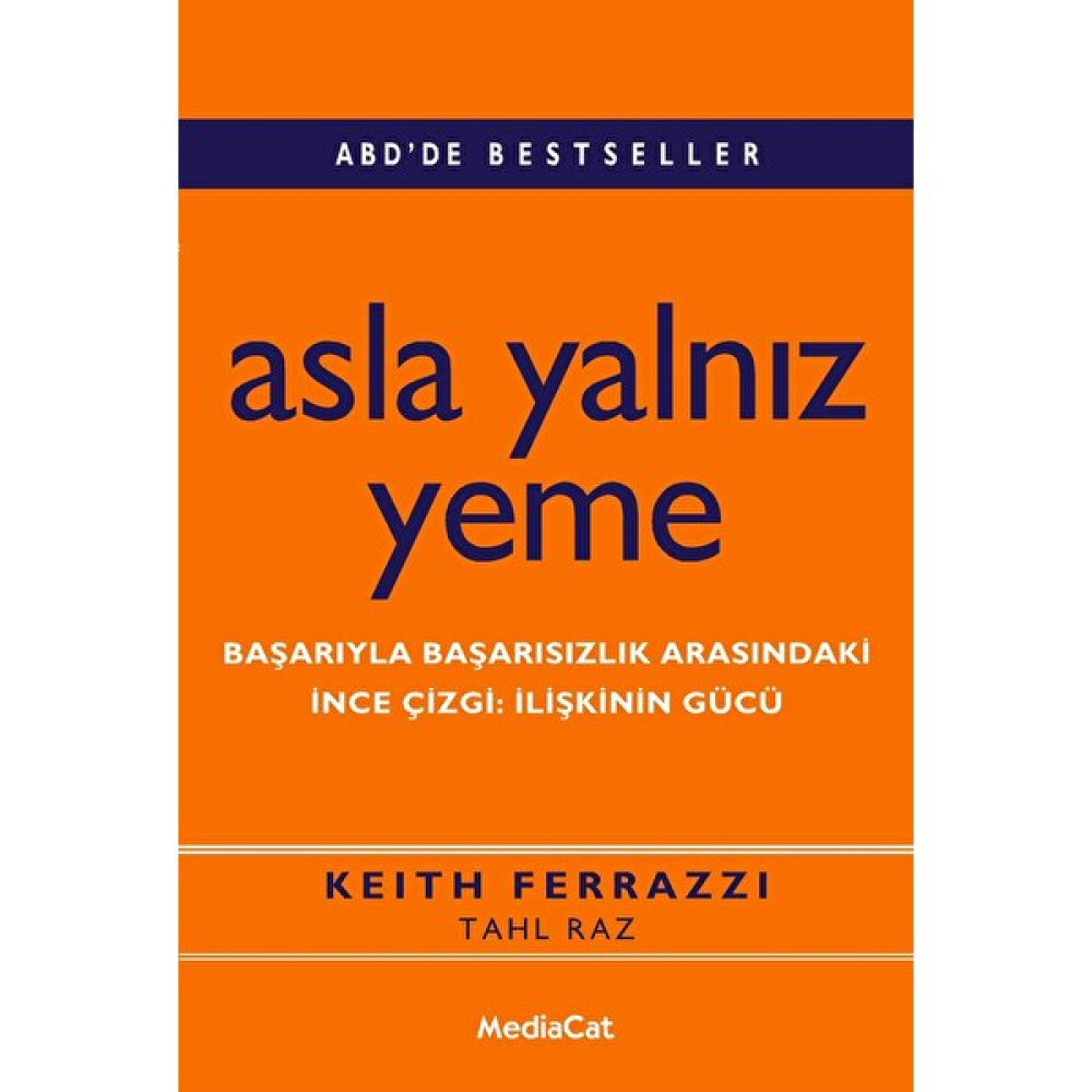 Asla Yalnız Yeme - Keith Ferrazzi Kişisel Gelişim ve Psikoloji Fiyatı