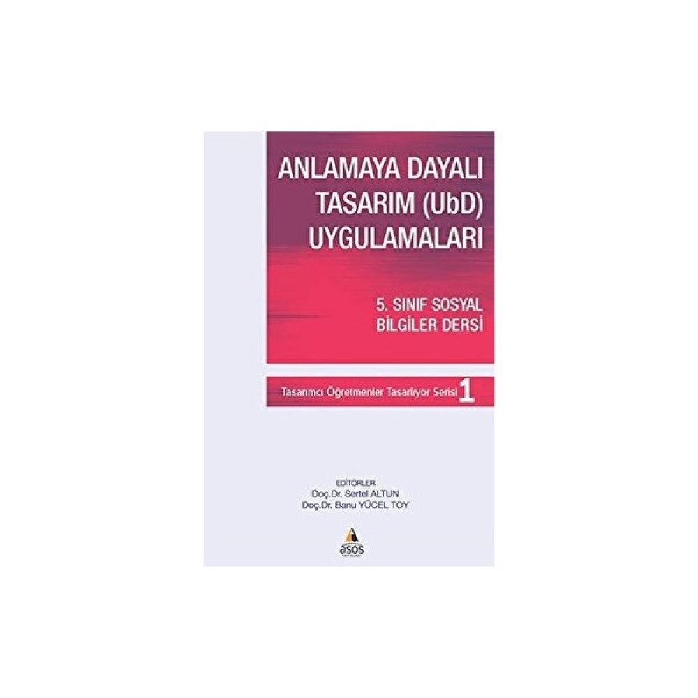 Asos Yayınları Anlamaya Dayalı Tasarım (Ubd) Uygulamaları Kaynak Kitapları Fiyatı