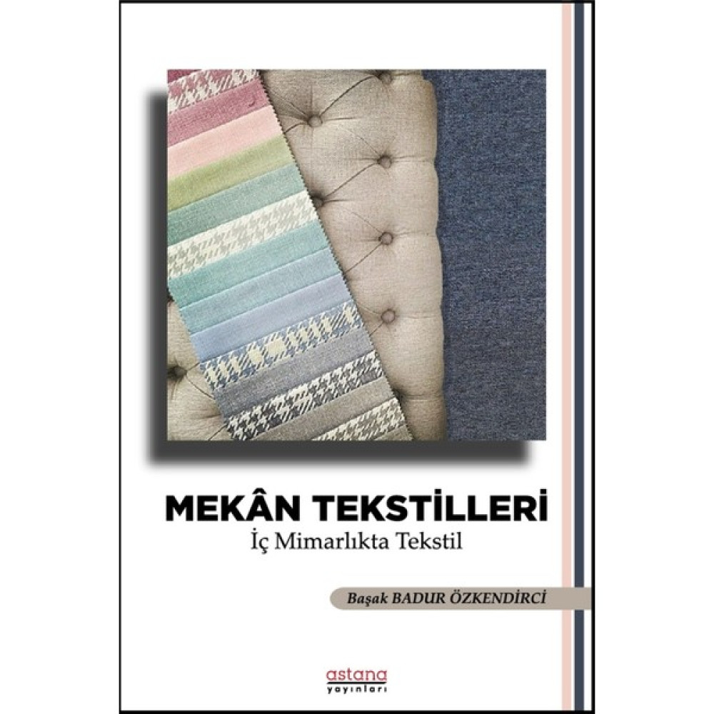 Astana Yayınları Mekan Tekstilleri - Başak Badur Özkendirci Edebiyat Fiyatı