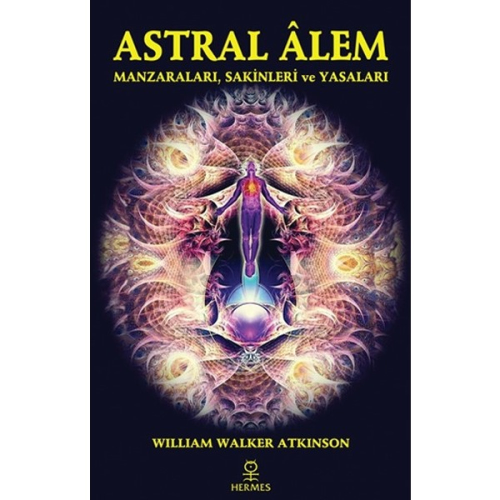 Astral Alem - William Walker Atkinson Kişisel Gelişim ve Psikoloji Fiyatı