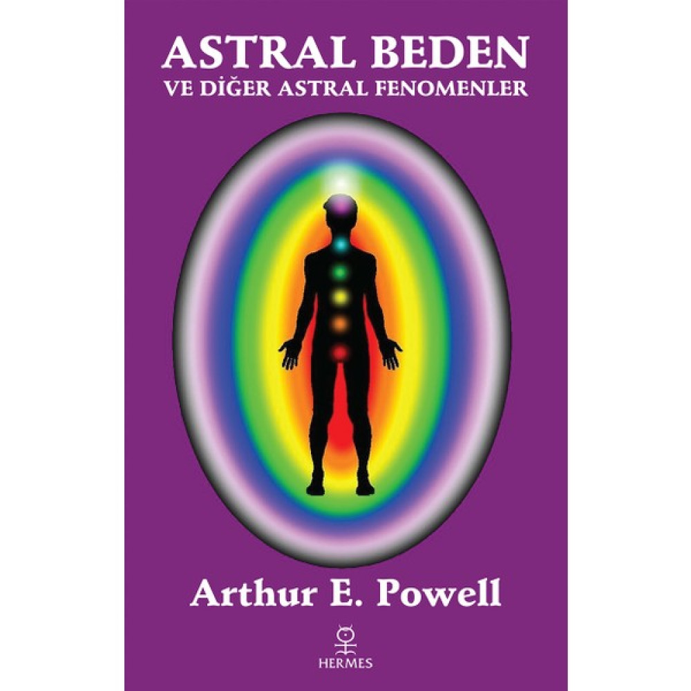 Astral Beden ve Diğer Astral Fenomenler - Arthur E. Powell Kişisel Gelişim ve Psikoloji Fiyatı