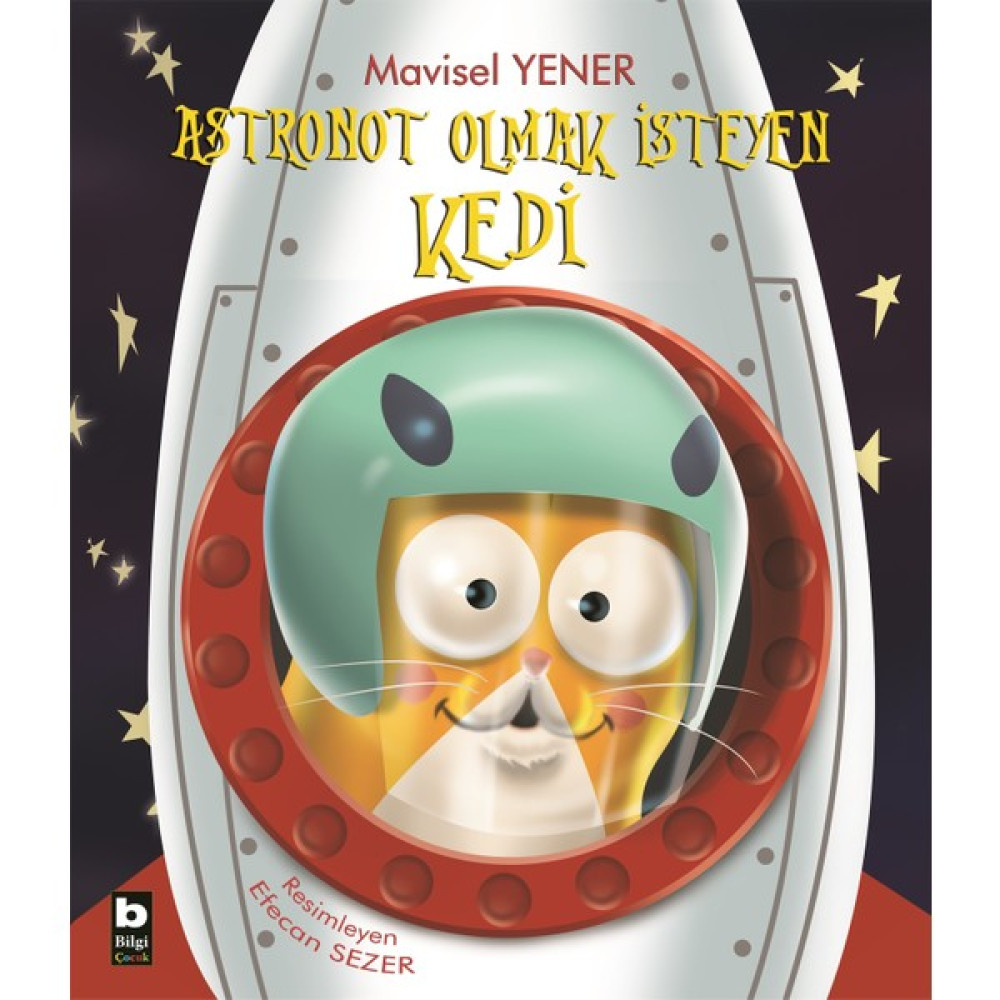 Astronot Olmak Isteyen Kedi - Mavisel Yener Çocuk Öykü Fiyatı