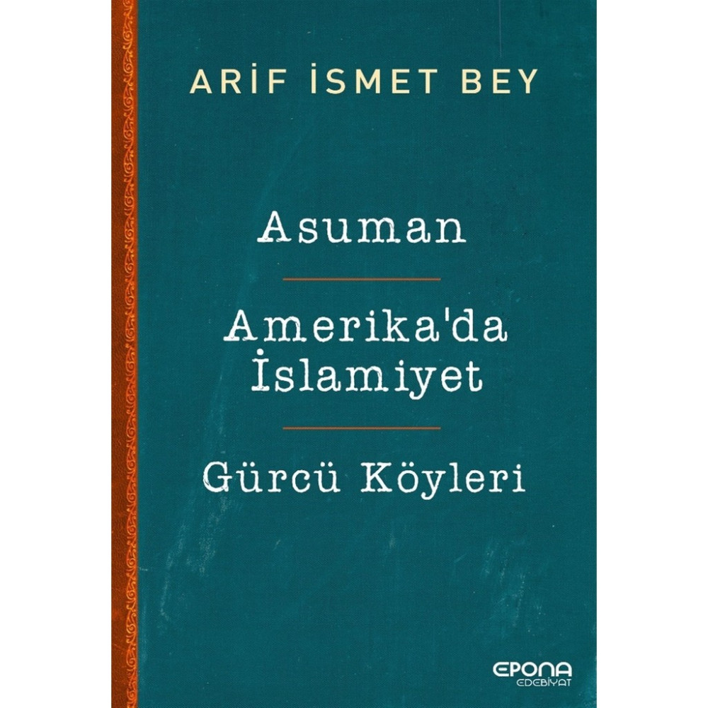 Asuman - Amerika’da Islamiyet - Gürcü Köyleri - Arif İsmet Bey Tarihi Olaylar Üzerine Araştırmalar Fiyatı