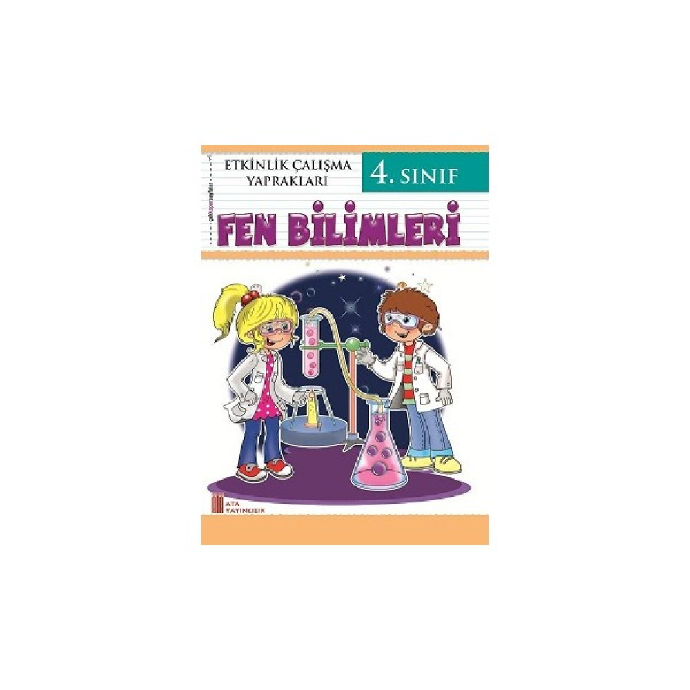 Ata 4.Sınıf Fen Bilimleri Etkinlik Çalışma Yaprakları Fen - Bilişim ve Teknoloji Fiyatı