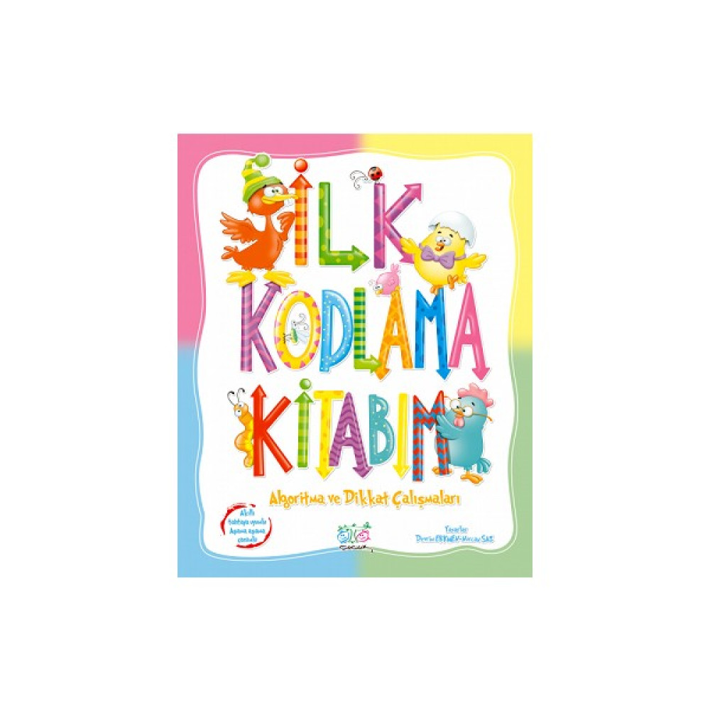 Ata Yayıncılık İlk Kodlama Kitabım - Algoritma Ve Dikkat Çalıșmaları Okul Öncesi Eğitici & Öğretici Kitaplar Fiyatı