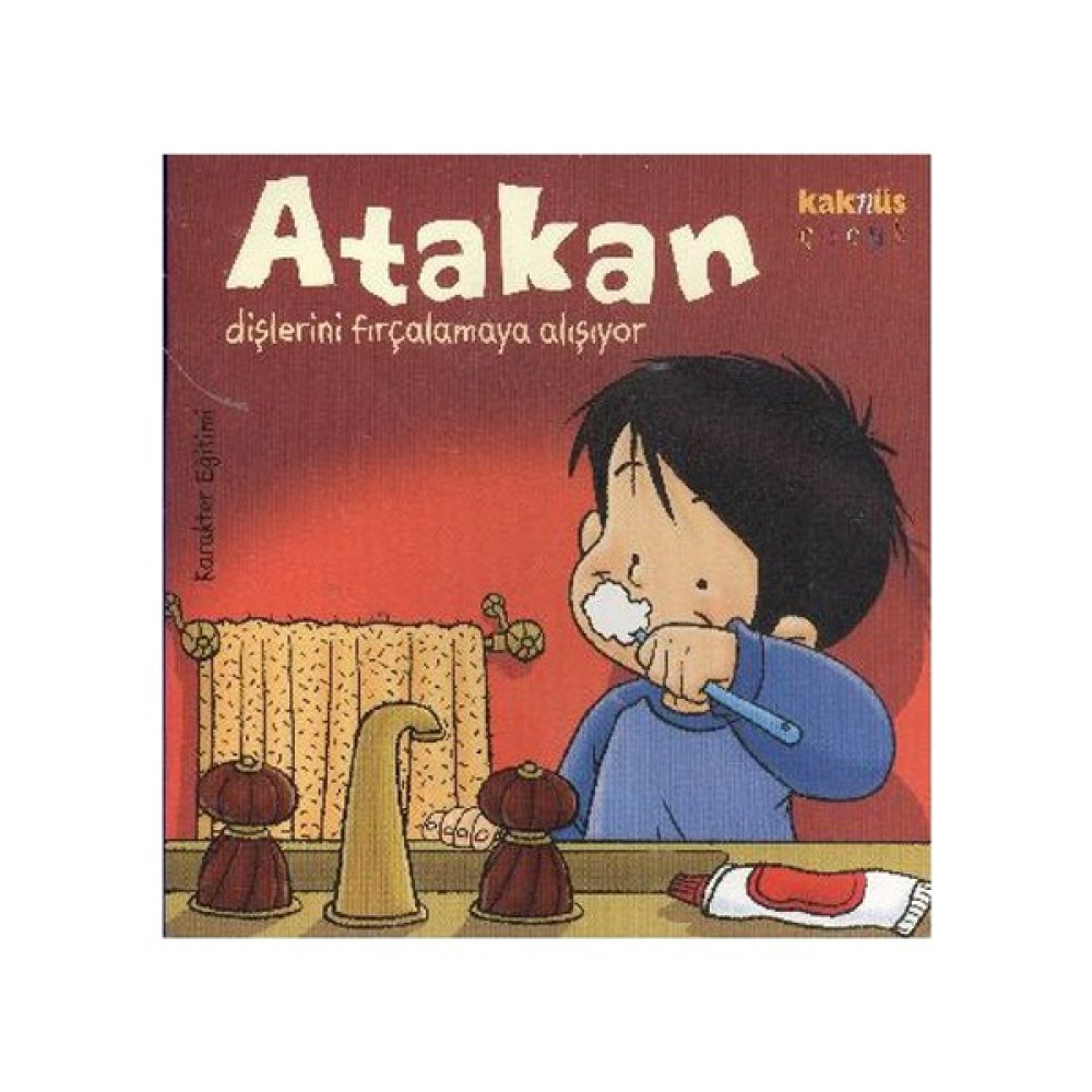 Atakan Dişlerini Fırçalamaya Çalışıyor-Sandrine Deredel Rogeon Okul Öncesi Eğitici & Öğretici Kitaplar Fiyatı