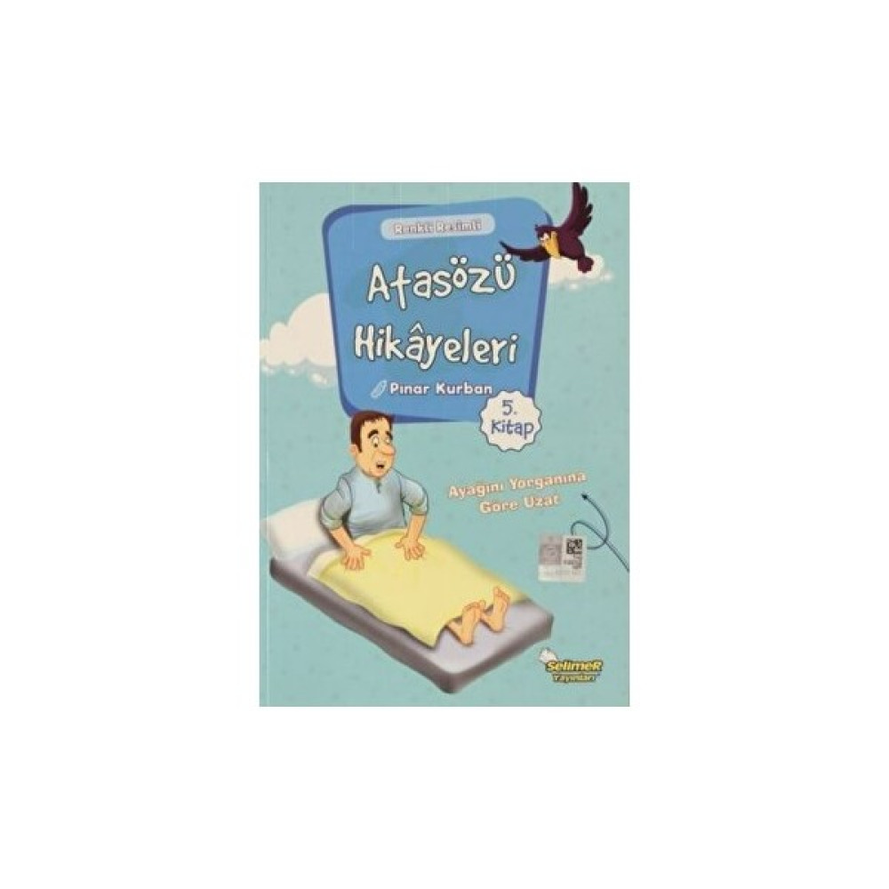 Atasözü Hikayeleri - Ayağını Yorganına Göre Uzat - Kolektif Çocuk Masal Fiyatı