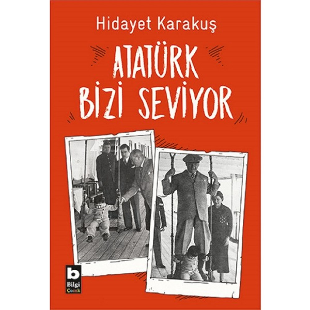 Atatürk Bizi Seviyor - Hidayet Karakuş Çocuk Öykü Fiyatı