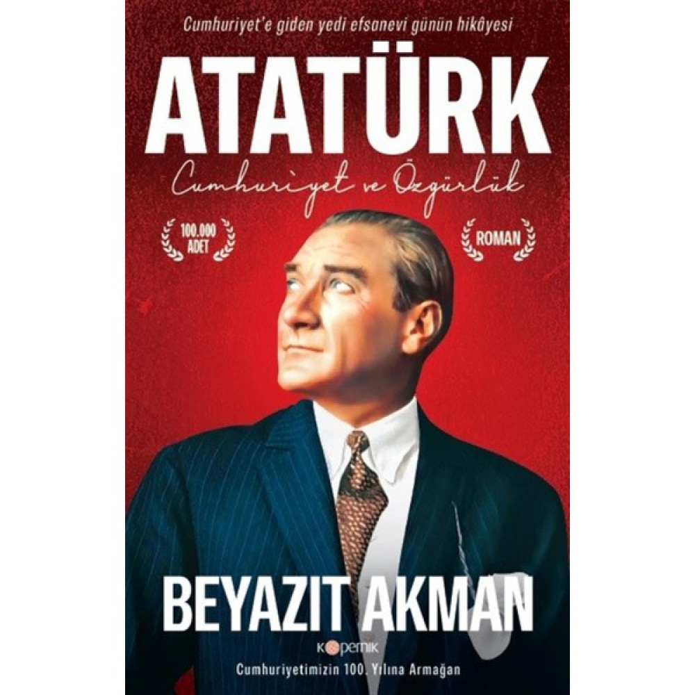 Atatürk - Cumhuriyet ve Özgürlük - Beyazıt Akman Roman Fiyatı