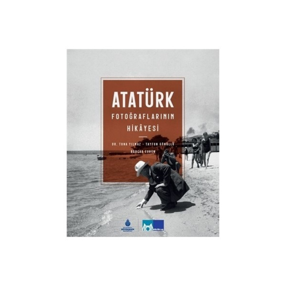 Atatürk Fotoğraflarının Hikayesi (Ciltli) - Tuna Yılmaz Tarih Fiyatı